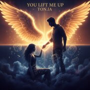 Ton.IA - YOU LIFT ME UP